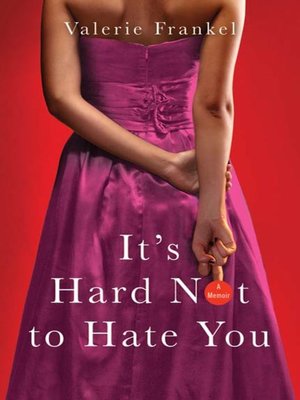 cover image of It's Hard Not to Hate You